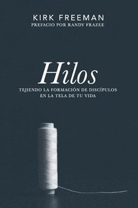 bokomslag Hilos: Tejiendo la formación de discípulos en la tela de tu vida