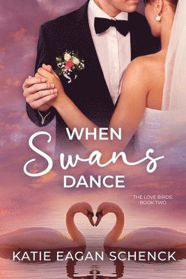 Katie Eagan Schenck - When Swans Dance, Häftad