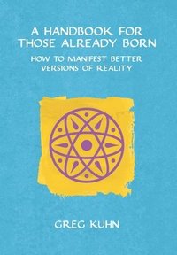 bokomslag A Handbook for Those Already Born