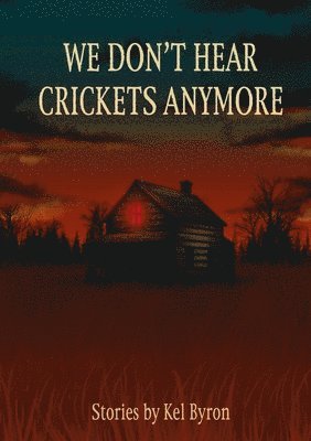 We Don't Hear Crickets Anymore