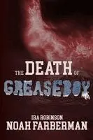 Noah Farberman - Death of Greaseboy, Häftad. Tillgänglighet: Lägg i varukorg
