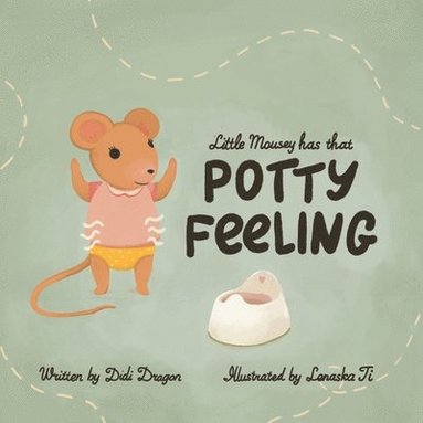 bokomslag Little Mousey Has That Potty Feeling