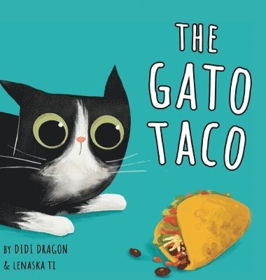 bokomslag The Gato Taco: A Hilarious, Rhyming, Spanish-Sprinkled Children's Book