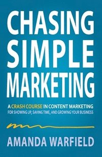 bokomslag Chasing Simple Marketing