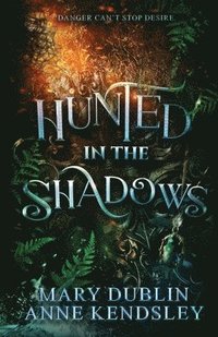 bokomslag Hunted in the Shadows: A Spellbinding Enemies-to-Lovers Urban Fantasy Adventure: A Spellbinding Enemies-to-Lovers Urban Fantasy Adventure