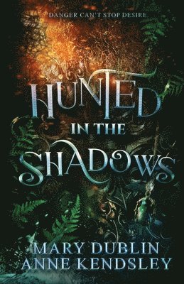 bokomslag Hunted in the Shadows: A Spellbinding Enemies-to-Lovers Urban Fantasy Adventure: A Spellbinding Enemies-to-Lovers Urban Fantasy Adventure