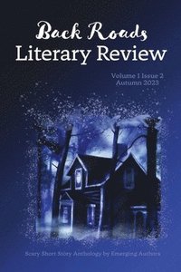 bokomslag Back Roads Literary Review Scary Short Story Anthology - Fall 2023