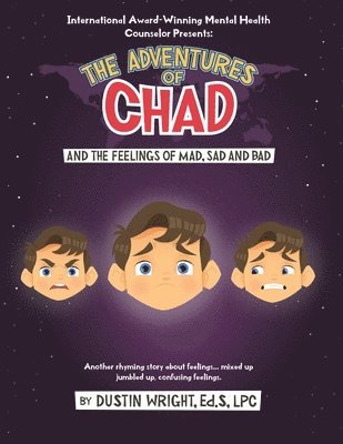 bokomslag The Adventures of Chad and the Feelings of Mad, Sad, and Bad