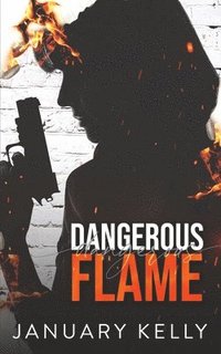 bokomslag Dangerous Flame