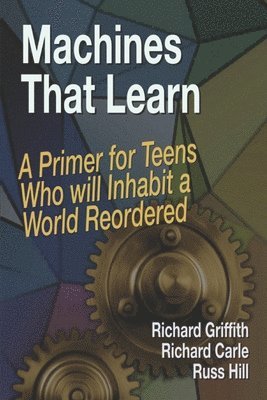 Richard Griffith, Richard Carle, Russ Hill - Machines That Learn, Häftad
