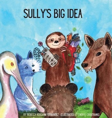 Rebecca H Fernandez - Sully's Big Idea, Inbunden