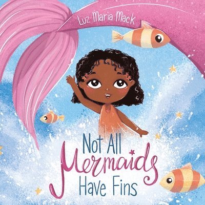 Not All Mermaids Have Fins 1