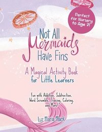 bokomslag Not All Mermaids Have Fins Activity Book: A Magical Activity Book for Little Learners