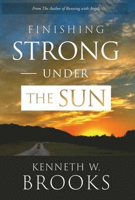 Finishing Strong Under the Sun 1