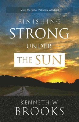 Finishing Strong Under the Sun 1