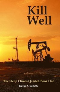 bokomslag Kill Well: The Steep Climes Quartet Book One