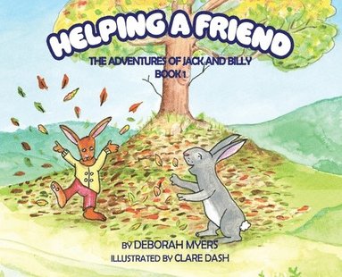 Deborah Myers - Helping a Friend, Inbunden