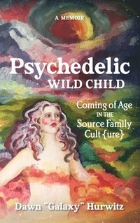 bokomslag Psychedelic Wild Child