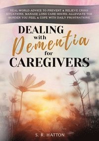 bokomslag Dealing with Dementia for Caregivers