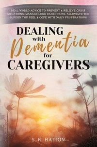 bokomslag Dealing with Dementia for Caregivers