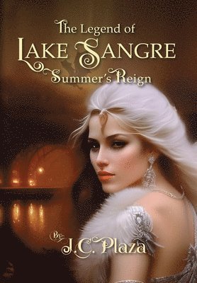 J C Plaza, J. C. Plaza, J.C. Plaza - Legend of Lake Sangre, Inbunden