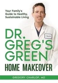 bokomslag Dr. Greg's Green Home Makeover