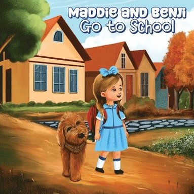 bokomslag Maddie and Benji: Go to School