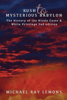 Michael Ray Lemons - Kush to Mysterious Babylon, Häftad