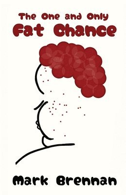Mark Brennan - One and Only Fat Chance, Häftad