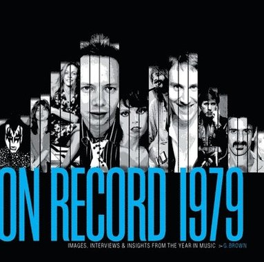 bokomslag On Record  Vol. 7: 1979: Images, Interviews & Insights From the Year in Music