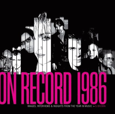 On Record  Vol. 8: 1986: Images, Interviews & Insights From the Year in Music 1