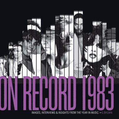 bokomslag On Record: Vol. 10  1983: Images, Interviews & Insights From the Year in Music