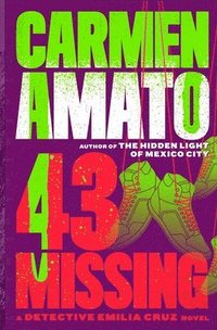 bokomslag 43 Missing: A Detective Emilia Cruz Novel