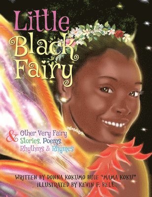 Donna Mama Koku Buie, Kevin F Bell, Kevin F. Bell, Donna  "Mama Koku" Buie, Donna "Mama Koku" Buie - Little Black Fairy & Other Very Fairy Stories, Poems, Rhythms & Rhymes, Häftad