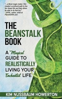 bokomslag The Beanstalk Book: A Magical Guide To Realistically Living Your Enchanted Life