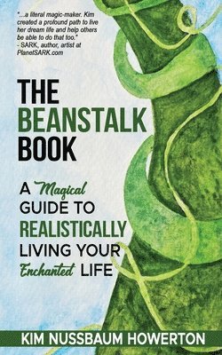 The Beanstalk Book: A Magical Guide To Realistically Living Your Enchanted Life 1