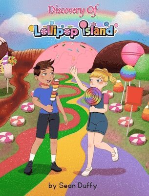 Sean Duffy - Discovery of Lollipop Island, Inbunden