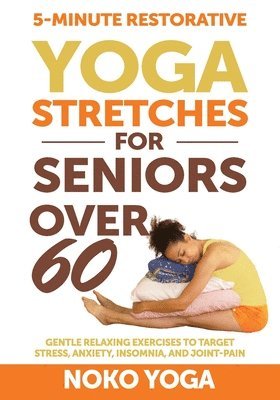 bokomslag 5-Minute Restorative Yoga Stretches for Seniors Over 60