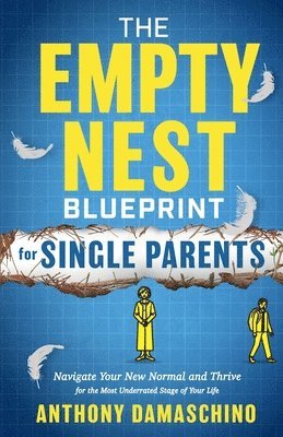 bokomslag The Empty Nest Blueprint for Single Parents