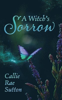 Callie Rae Sutton - Witch's Sorrow, Häftad