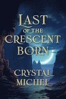 bokomslag Last of the Crescent Born