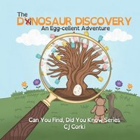 bokomslag The Dinosaur Discovery: An Egg-cellent Adventure