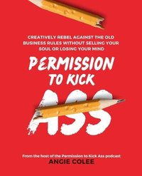 bokomslag Permission to Kick Ass