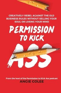 bokomslag Permission to Kick Ass