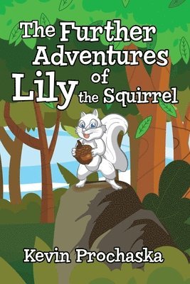 bokomslag The Further Adventures of Lily the Squirrel