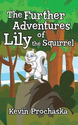 bokomslag The Further Adventures of Lily the Squirrel