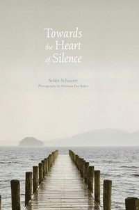 bokomslag Towards the Heart of Silence