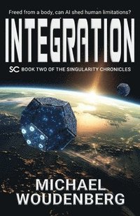 bokomslag Integration: Book Two of The Singularity Chronicles