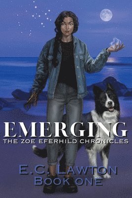 Emerging, The Zoe Eferhild Chronicles 1