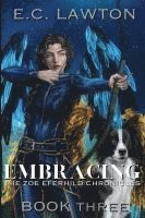 E. C. Lawton, E C Lawton - Embracing, The Zoe Eferhild Chronicles, Häftad